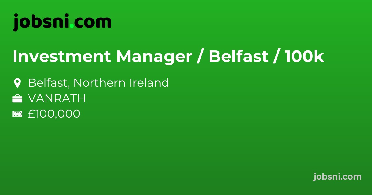 Investment Manager / Belfast / 100k