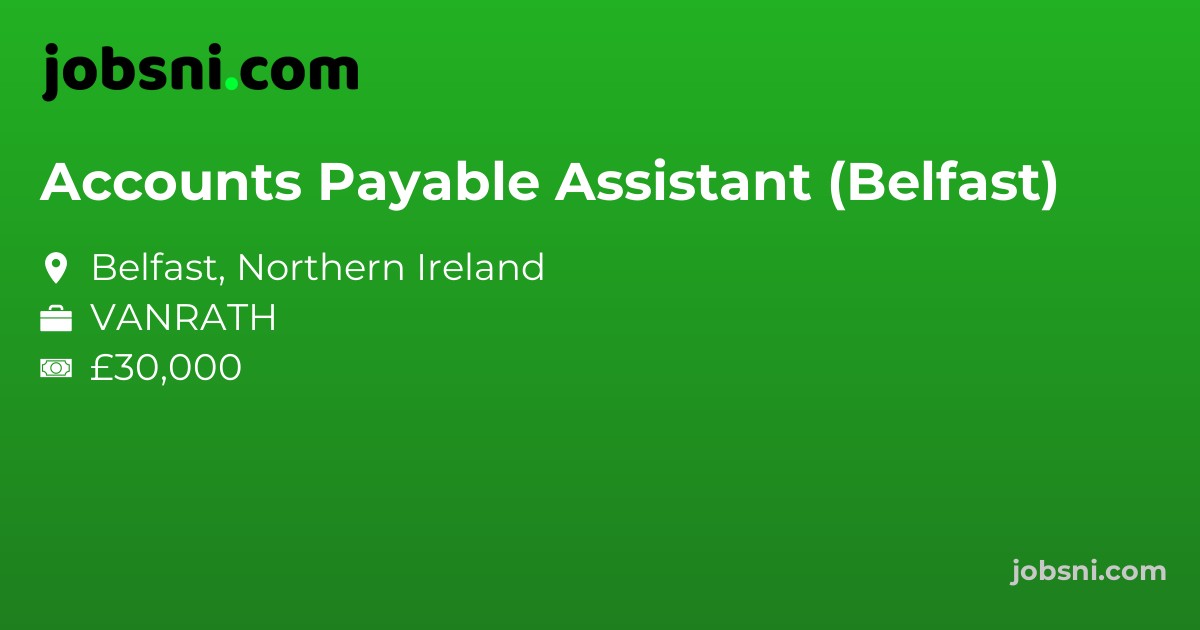 Accounts Payable Assistant (Belfast)