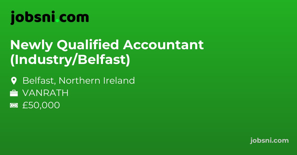 Newly Qualified Accountant (Industry/Belfast)