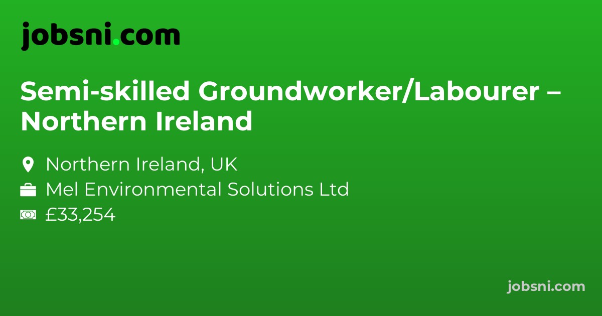 Semi-skilled Groundworker/Labourer – Northern Ireland
