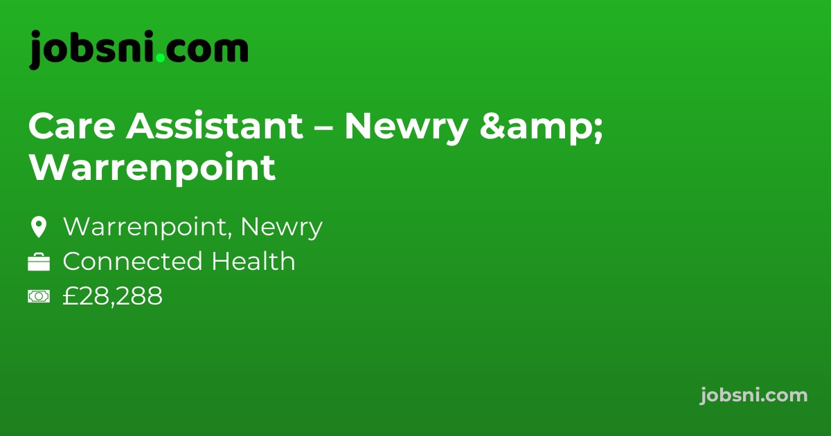 Care Assistant – Newry & Warrenpoint