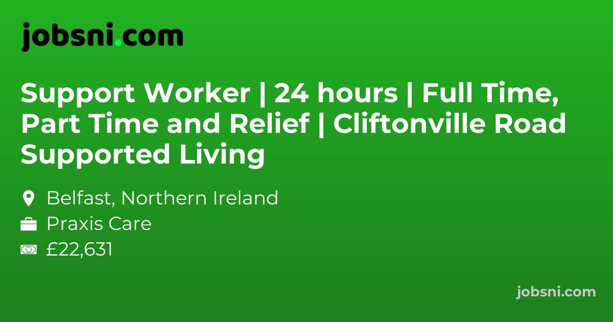 Support Worker | 24 hours | Full Time, Part Time and Relief | Cliftonville Road Supported Living