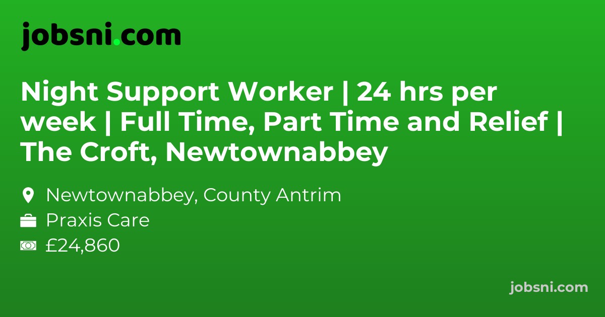 Night Support Worker | 24 hrs per week | Full Time, Part Time and Relief | The Croft, Newtownabbey
