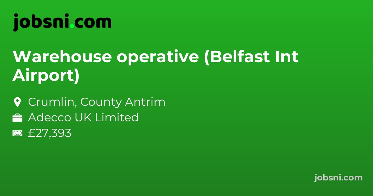 Warehouse operative (Belfast Int Airport)