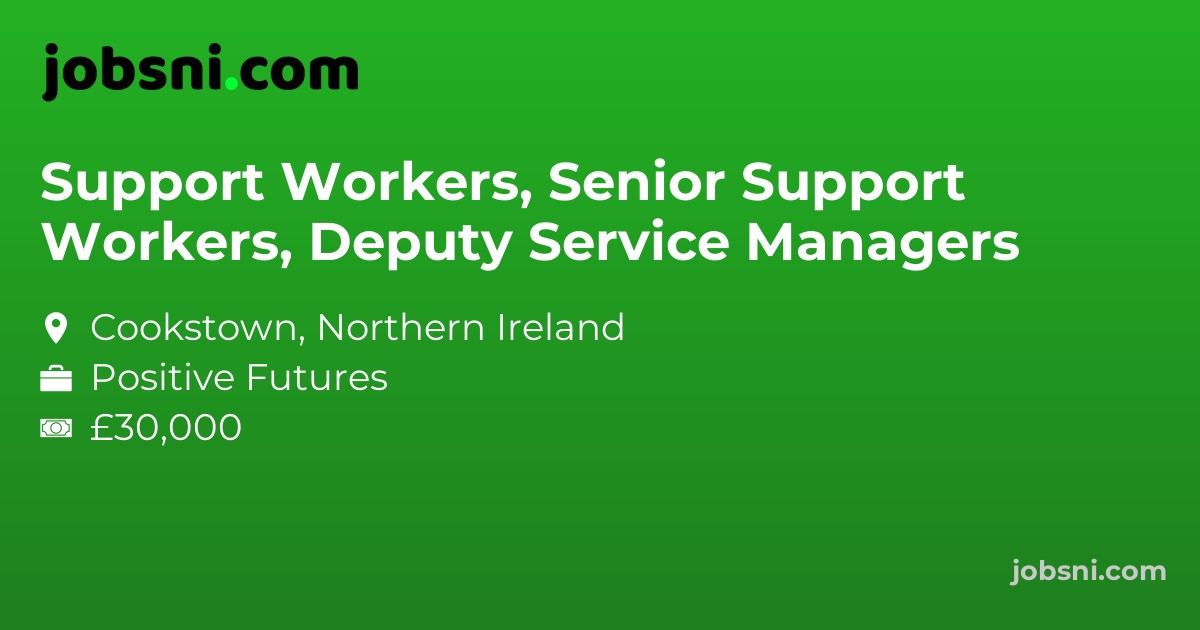 Support Workers, Senior Support Workers, Deputy Service Managers