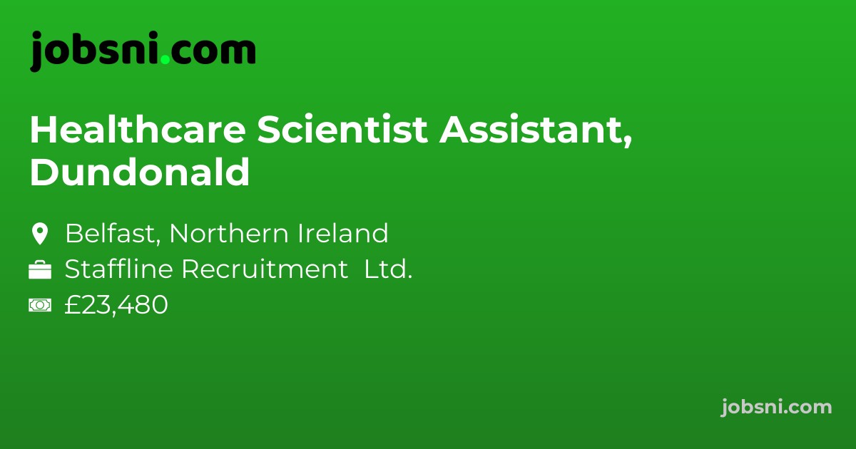 Healthcare Scientist Assistant, Dundonald
