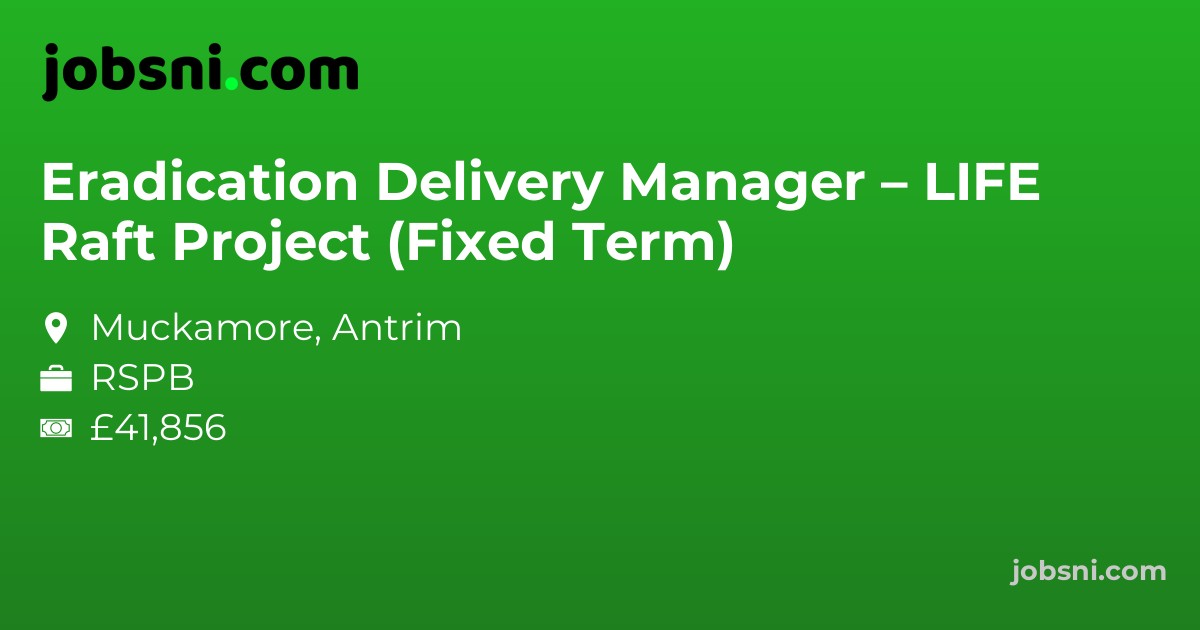Eradication Delivery Manager – LIFE Raft Project (Fixed Term)