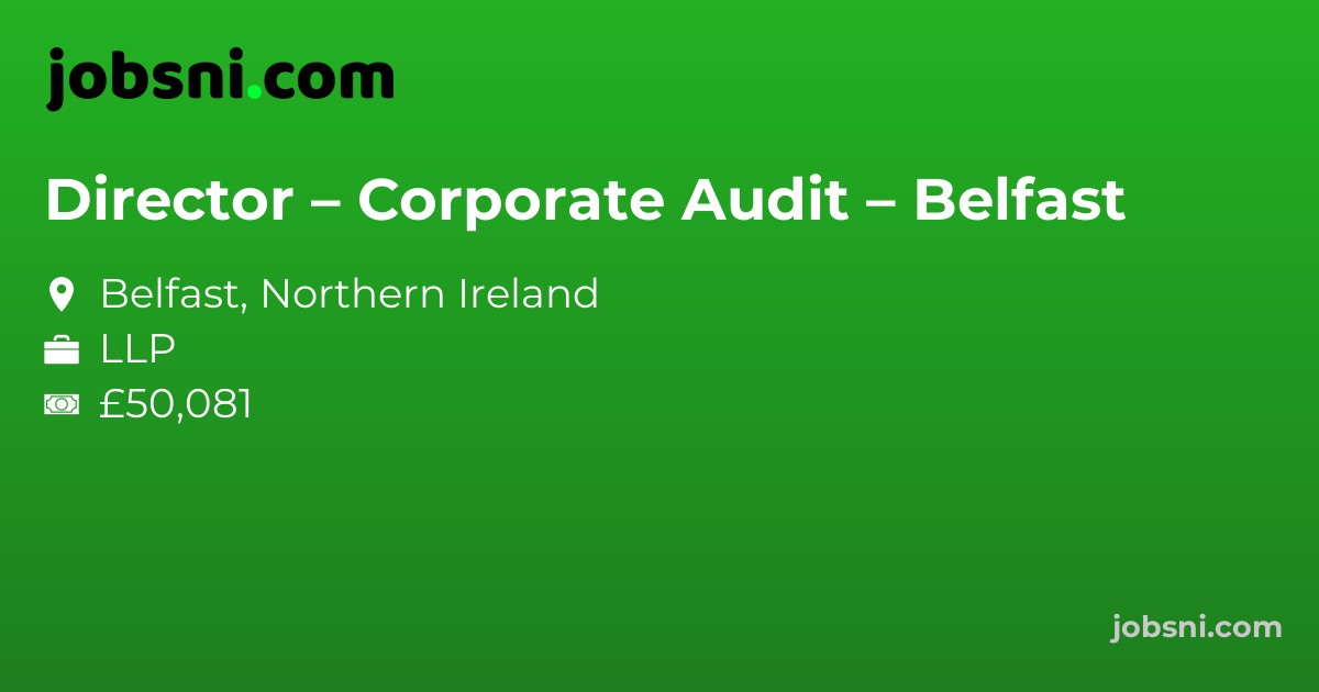 Director – Corporate Audit – Belfast