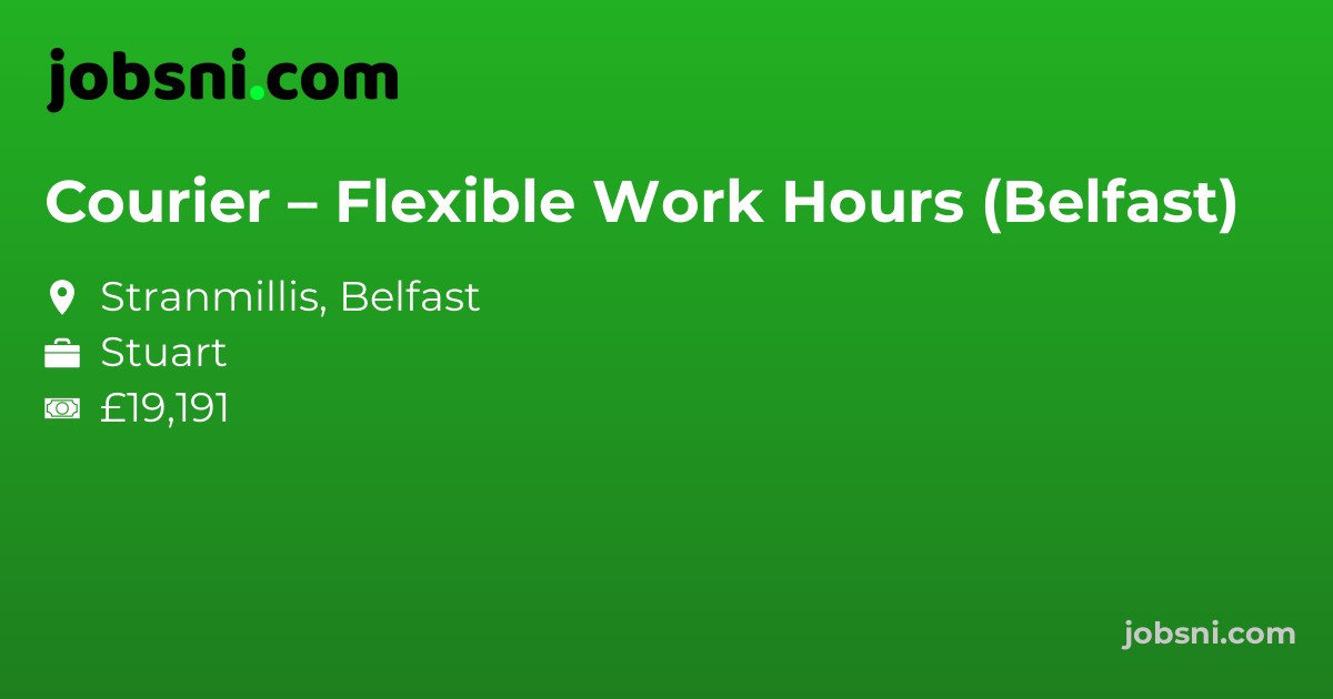 Courier – Flexible Work Hours (Belfast)