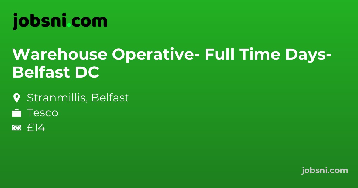 Warehouse Operative- Full Time Days- Belfast DC