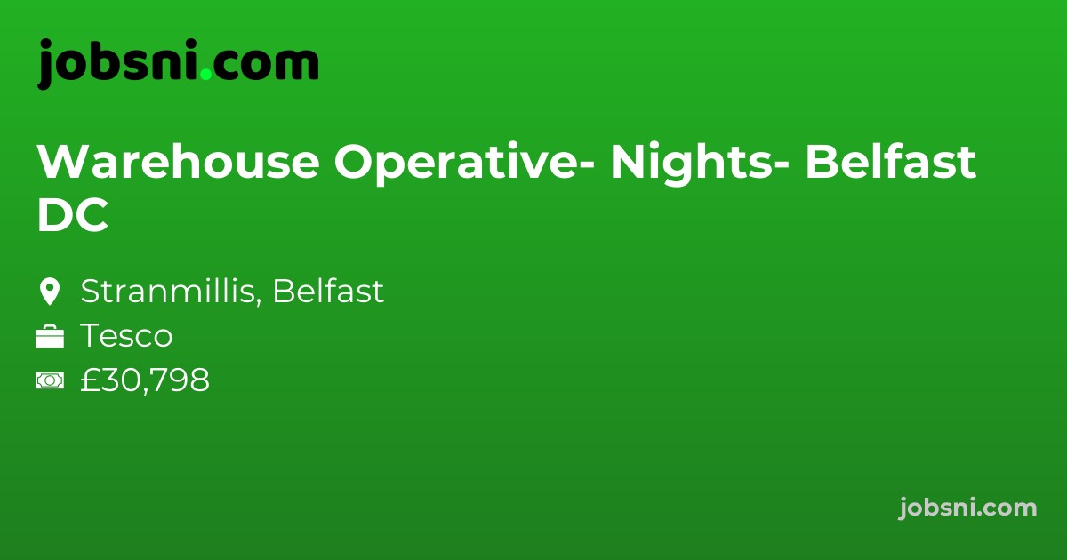 Warehouse Operative- Nights- Belfast DC