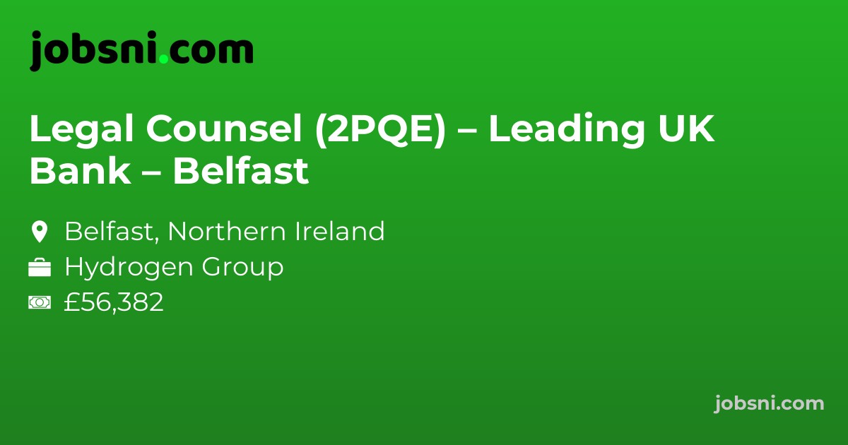 Legal Counsel (2PQE) – Leading UK Bank – Belfast