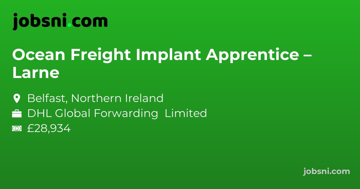 Ocean Freight Implant Apprentice – Larne