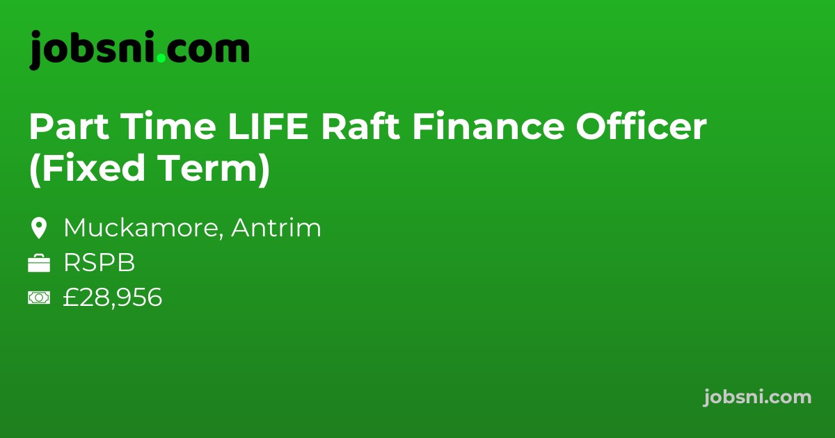Part Time LIFE Raft Finance Officer (Fixed Term)