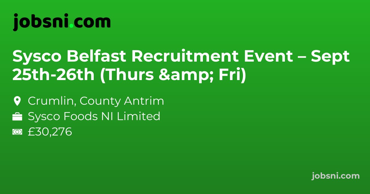 Sysco Belfast Recruitment Event – Sept 25th-26th (Thurs & Fri)
