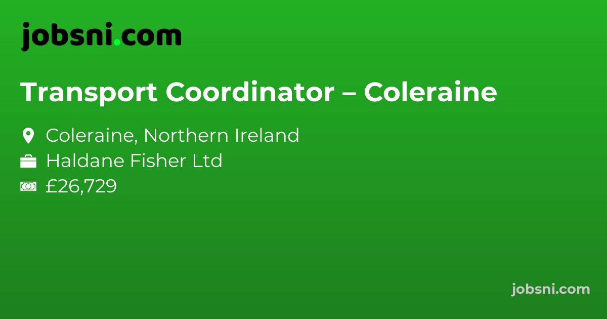 Transport Coordinator – Coleraine