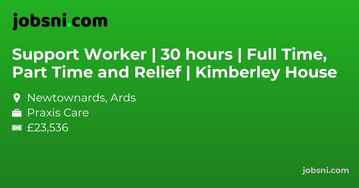 Support Worker | 30 hours | Full Time, Part Time and Relief | Kimberley House