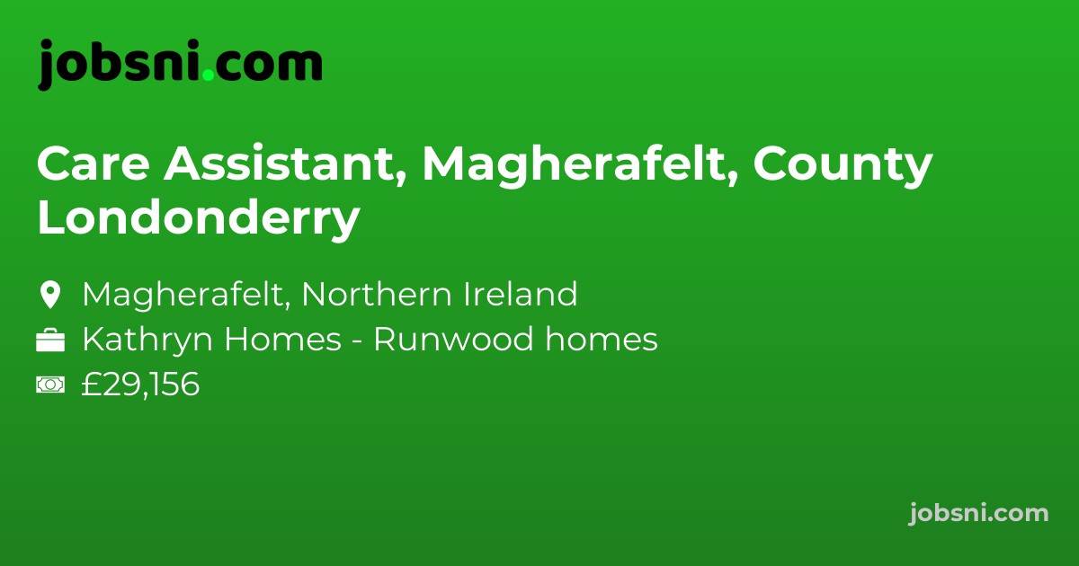 Care Assistant, Magherafelt, County Londonderry