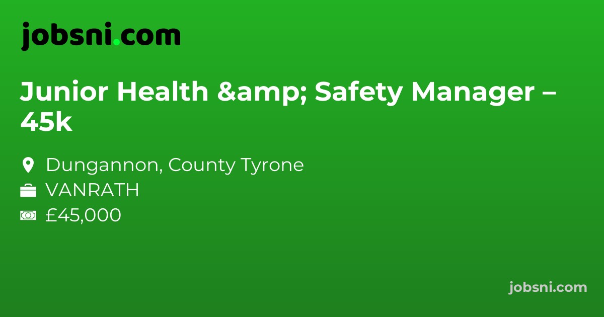 Junior Health & Safety Manager – 45k