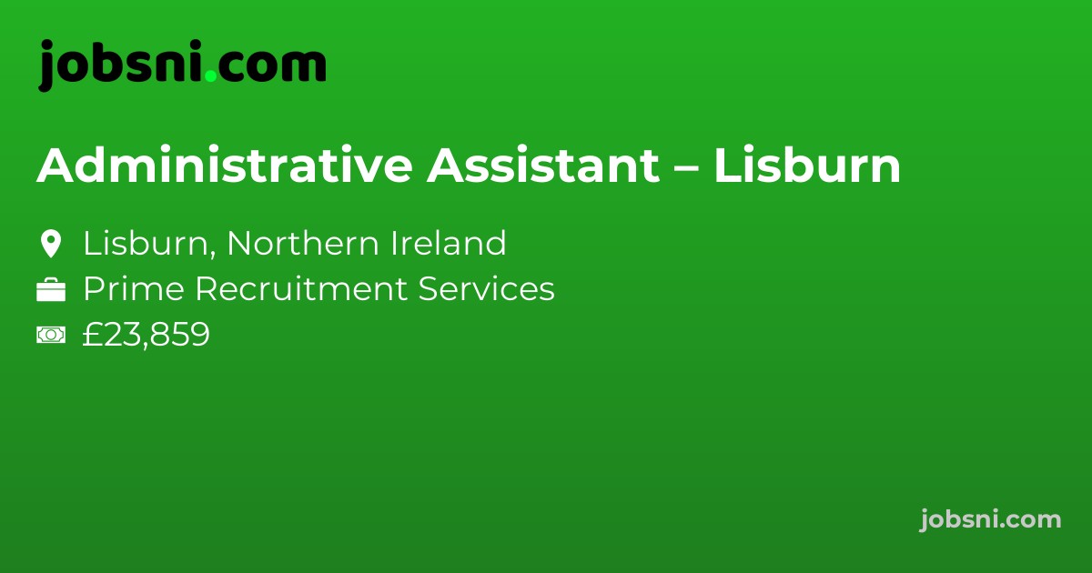 Administrative Assistant – Lisburn