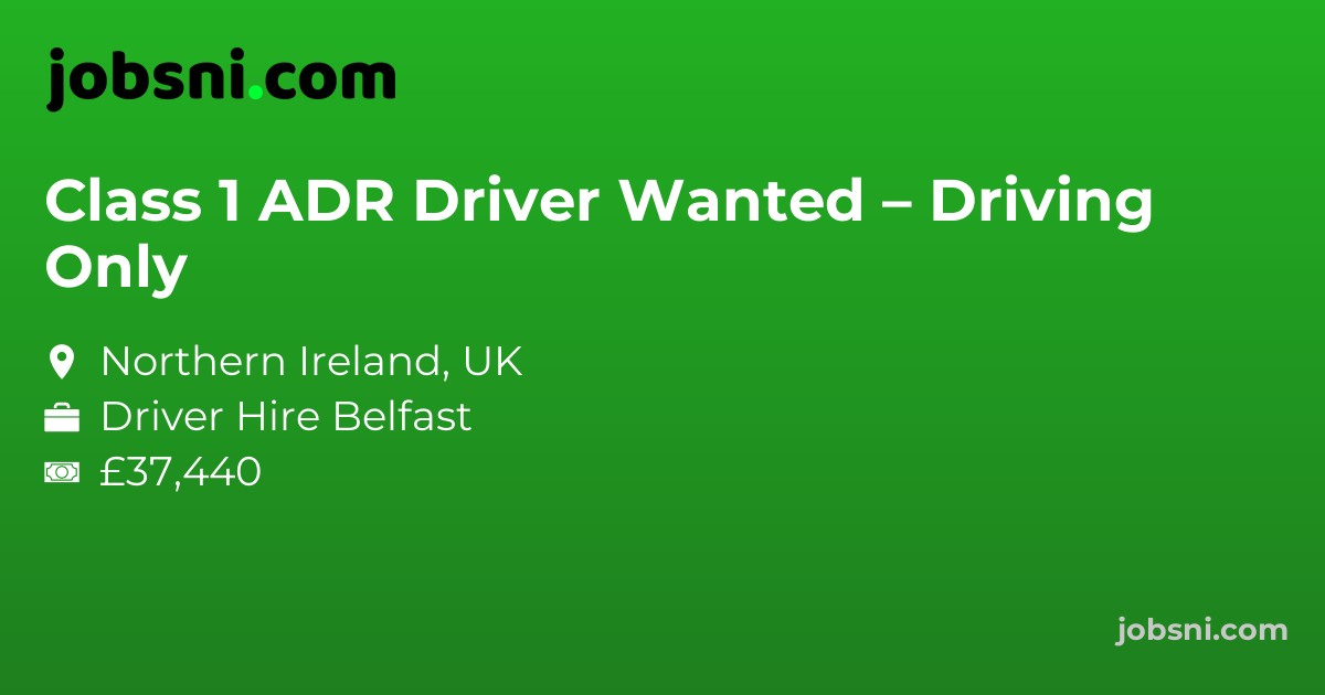 Class 1 ADR Driver Wanted – Driving Only