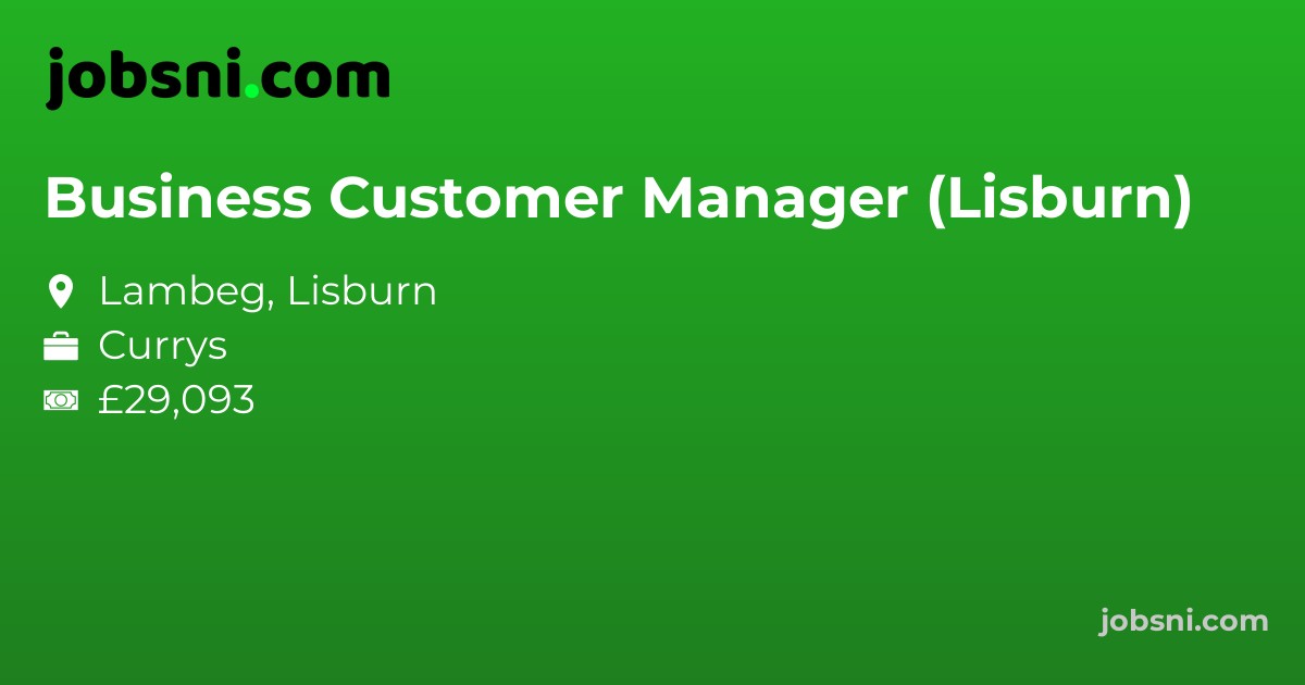 Business Customer Manager (Lisburn)