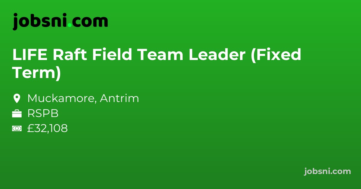 LIFE Raft Field Team Leader (Fixed Term)