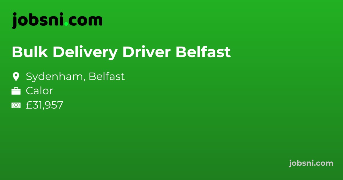 Bulk Delivery Driver Belfast