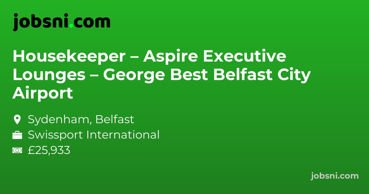 Housekeeper – Aspire Executive Lounges – George Best Belfast City Airport