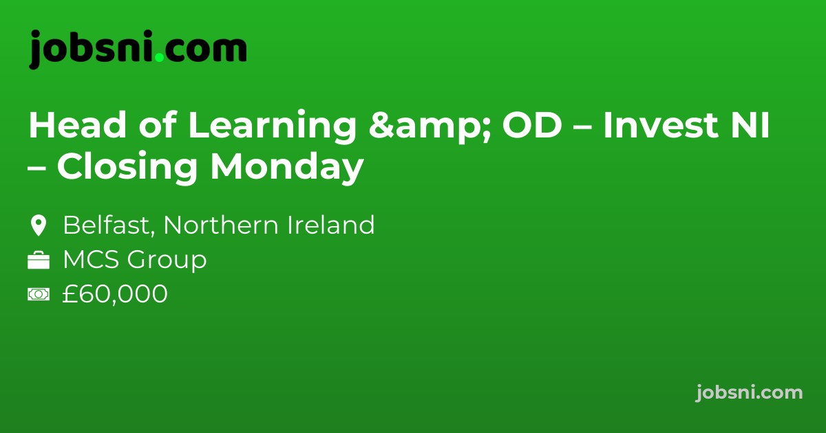 Head of Learning & OD – Invest NI – Closing Monday