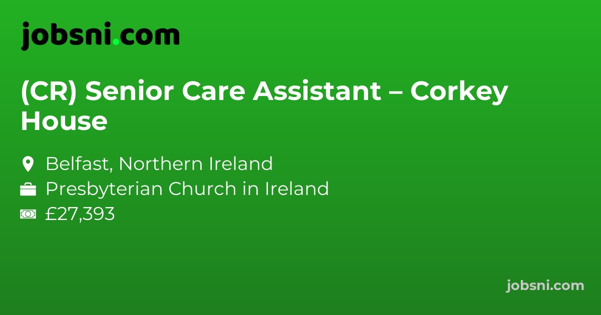 (CR) Senior Care Assistant – Corkey House