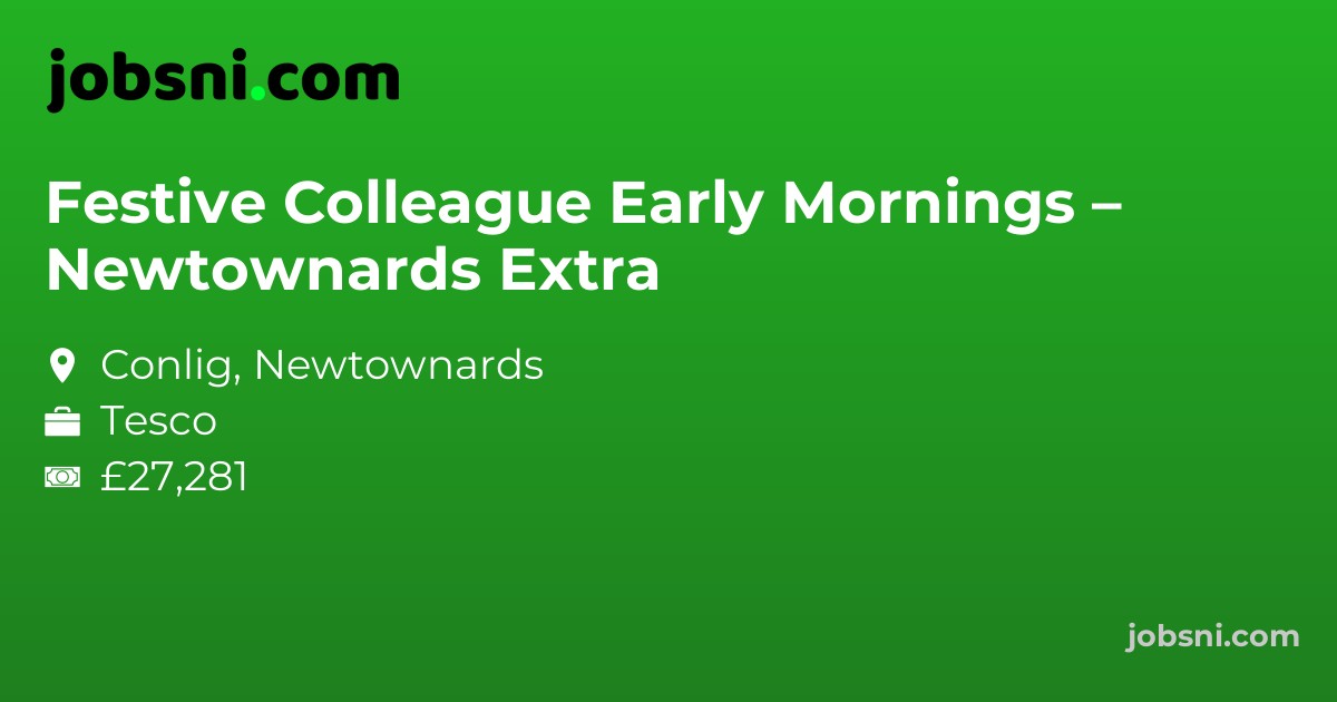 Festive Colleague Early Mornings – Newtownards Extra