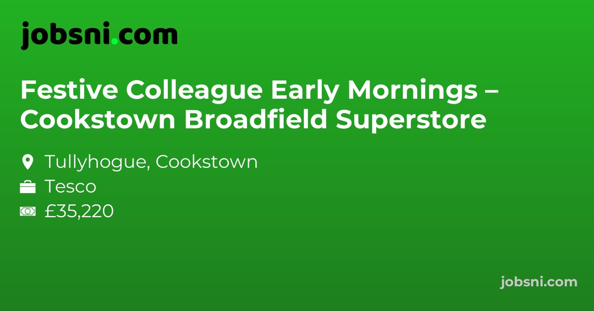 Festive Colleague Early Mornings – Cookstown Broadfield Superstore