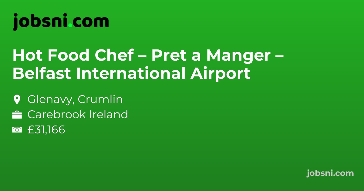 Hot Food Chef – Pret a Manger – Belfast International Airport