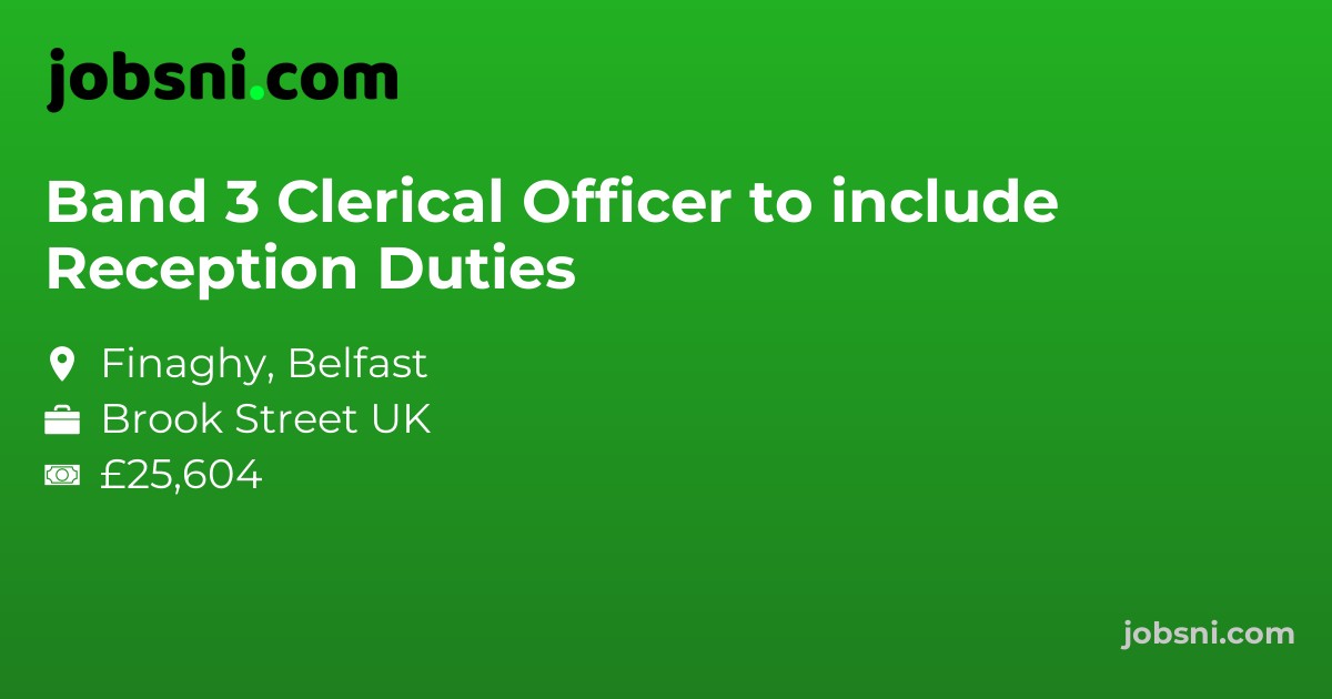 Band 3 Clerical Officer to include Reception Duties
