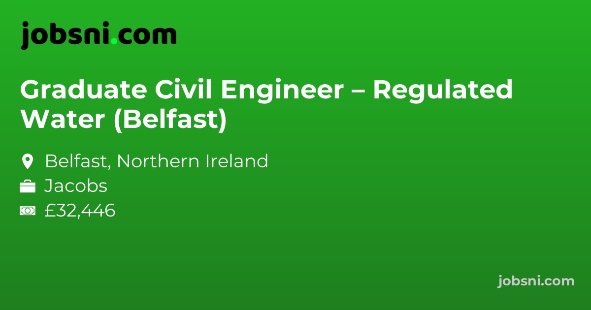 Graduate Civil Engineer – Regulated Water (Belfast)