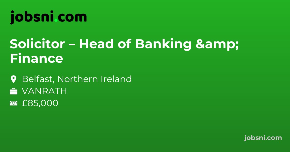 Solicitor – Head of Banking & Finance