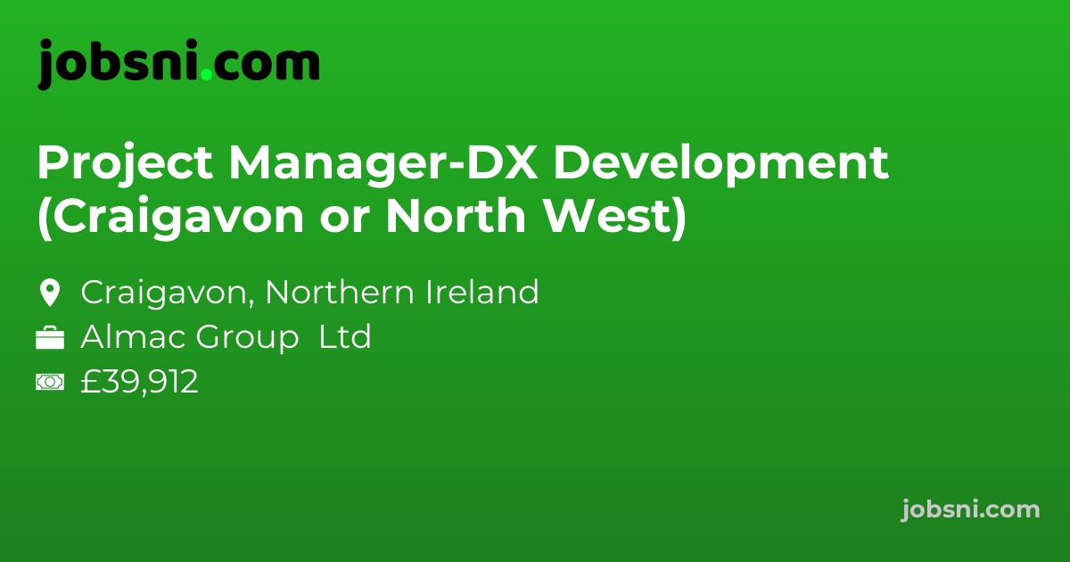 Project Manager-DX Development (Craigavon or North West)