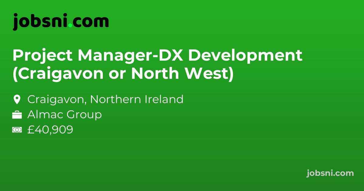 Project Manager-DX Development (Craigavon or North West)