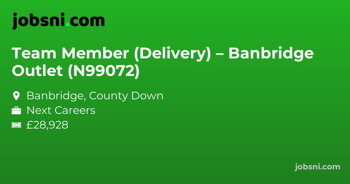 Team Member (Delivery) – Banbridge Outlet (N99072)