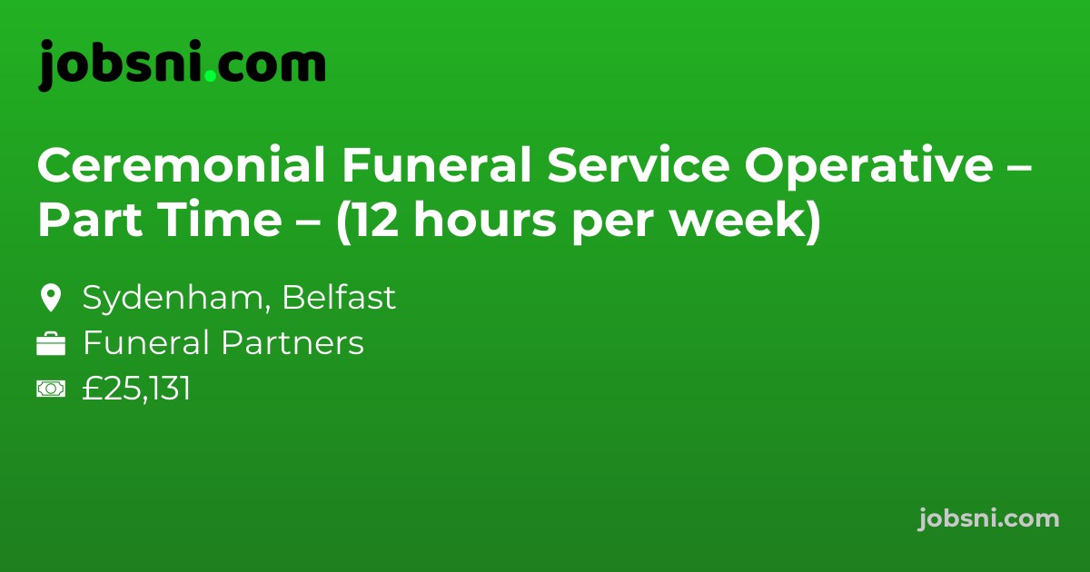 Ceremonial Funeral Service Operative – Part Time – (12 hours per week)