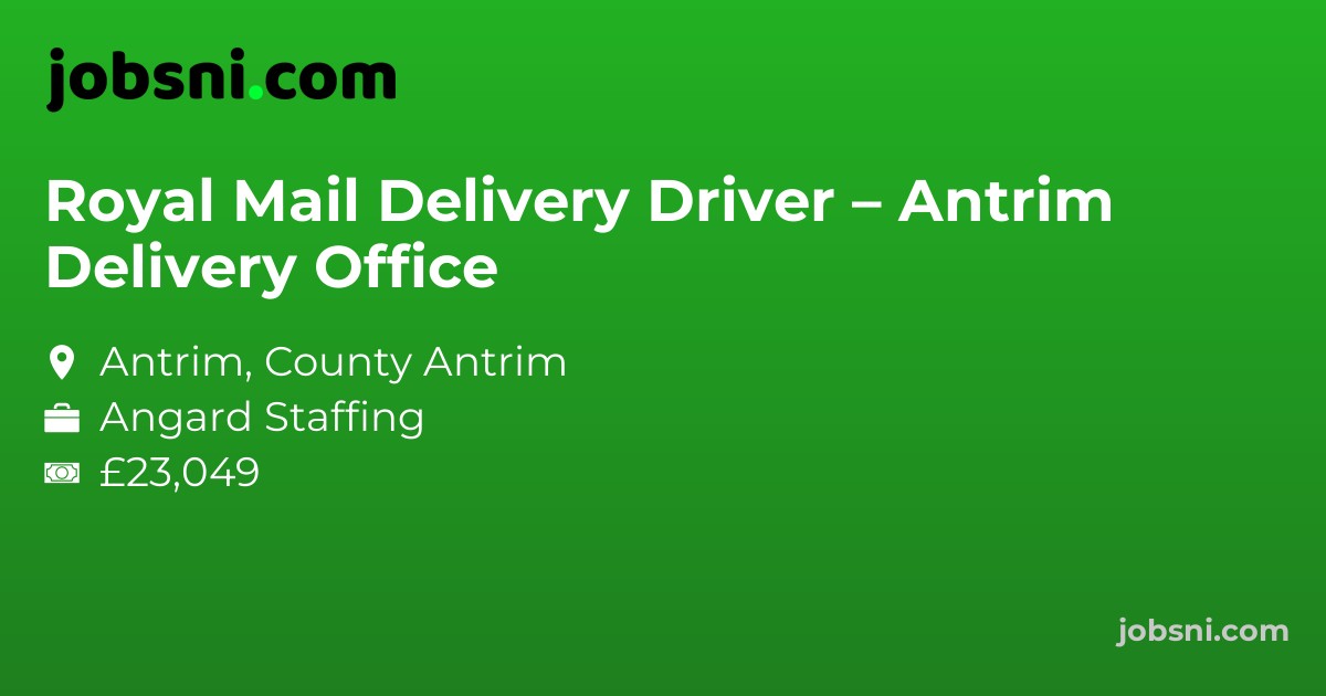 Royal Mail Delivery Driver – Antrim Delivery Office