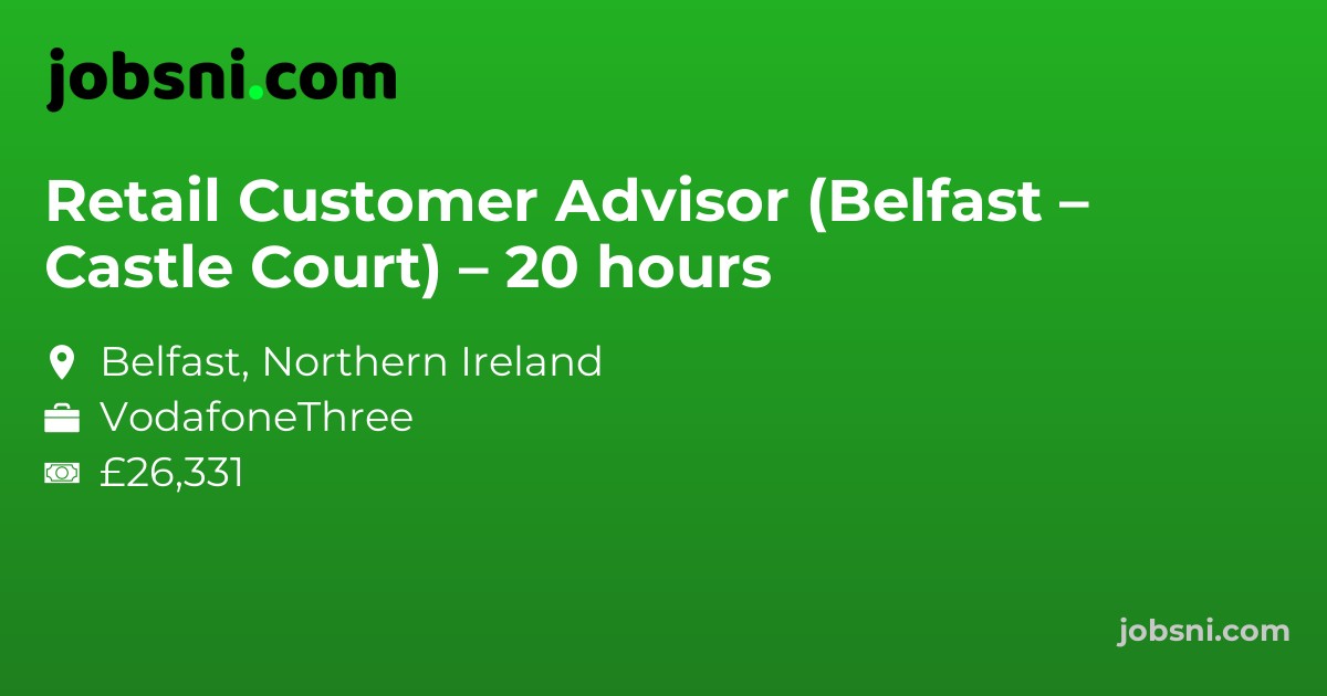 Retail Customer Advisor (Belfast – Castle Court) – 20 hours