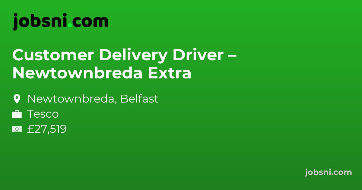 Customer Delivery Driver – Newtownbreda Extra