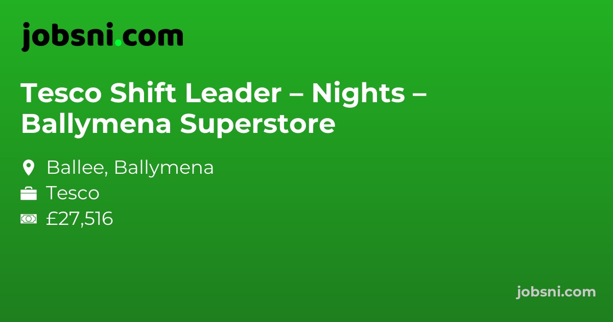 Tesco Shift Leader – Nights – Ballymena Superstore
