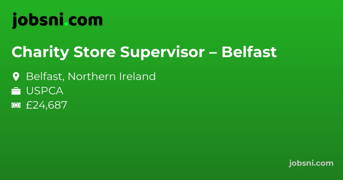 Charity Store Supervisor – Belfast
