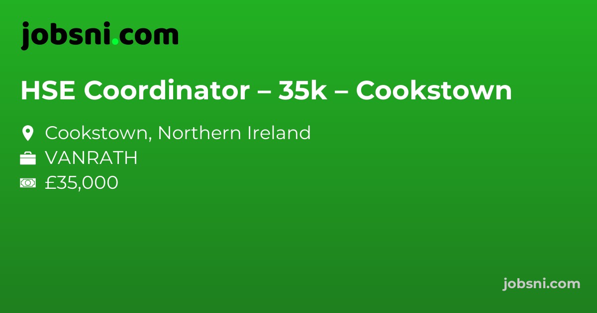 HSE Coordinator – 35k – Cookstown