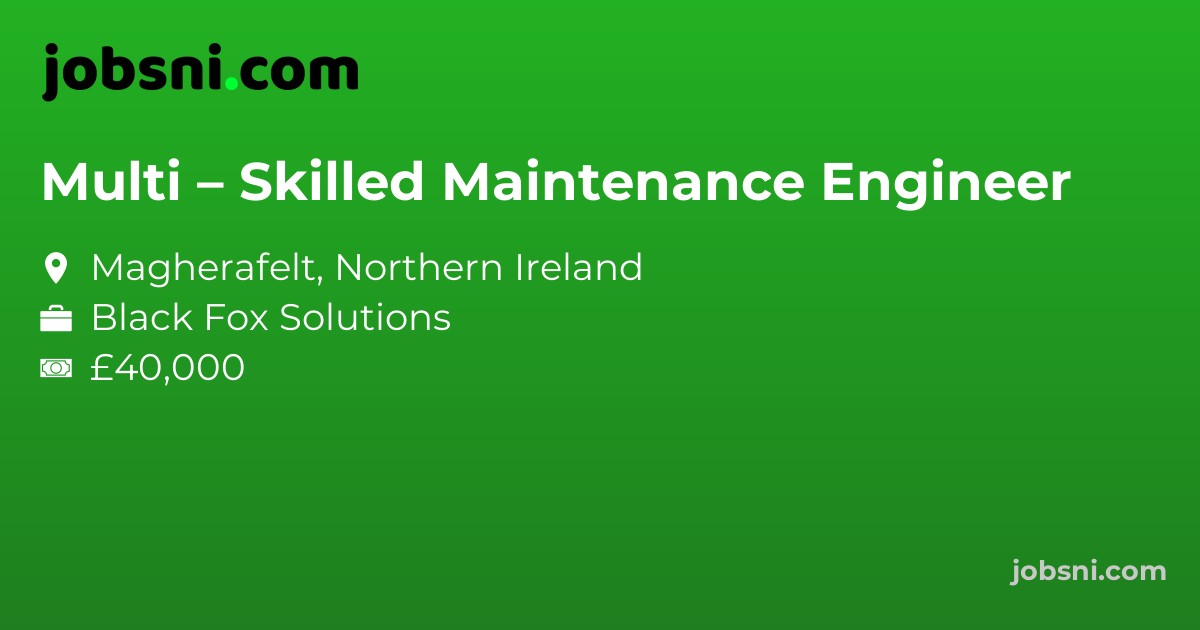 Multi – Skilled Maintenance Engineer