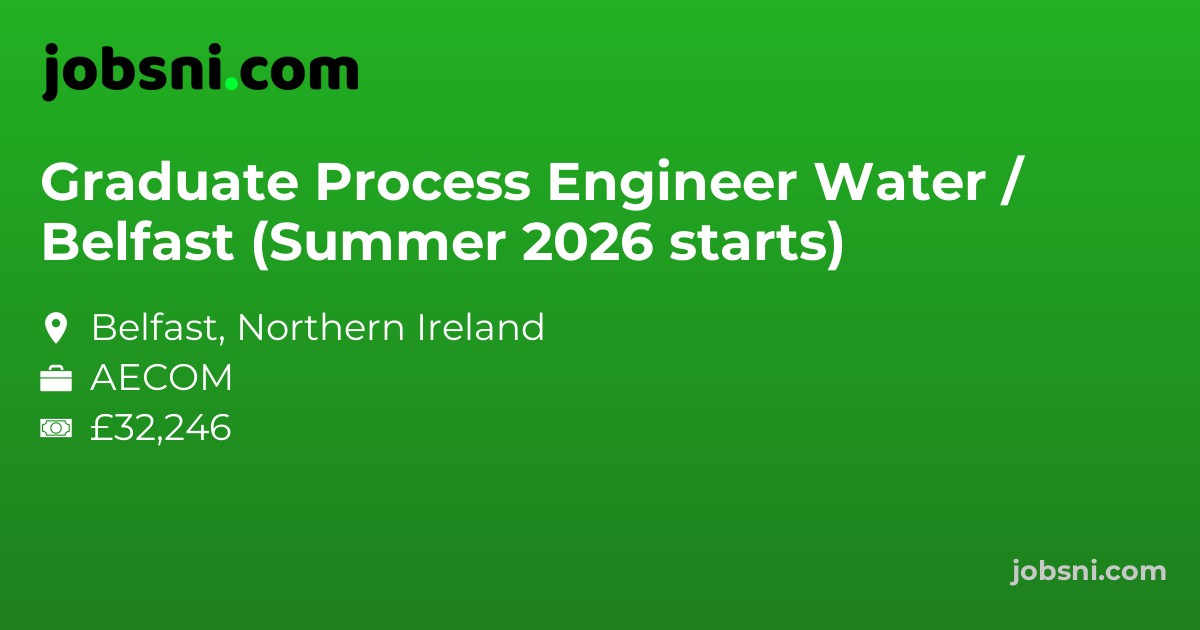 Graduate Process Engineer Water / Belfast (Summer 2026 starts)