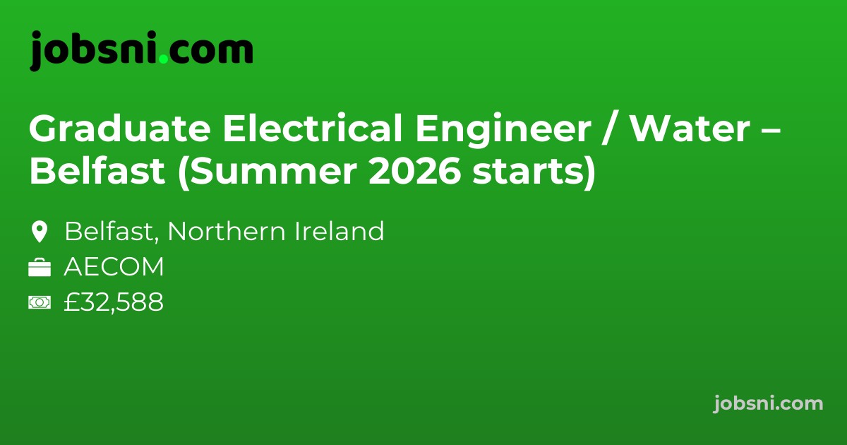 Graduate Electrical Engineer / Water – Belfast (Summer 2026 starts)